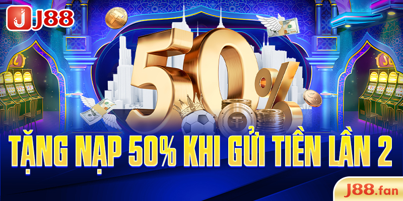 KHUYẾN MÃI 13 Tặng nạp 50% khi gửi tiền lần 2