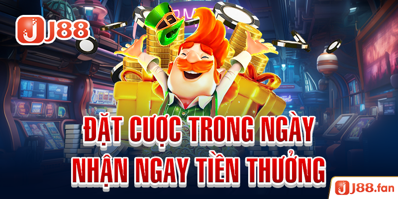 Nổ Hũ J88 - Săn Jackpot Trị Giá Hàng Ngàn Tỷ Đồng Đơn Giản Nhất 9 Đặt cược trong ngày, nhận ngay tiền thưởng