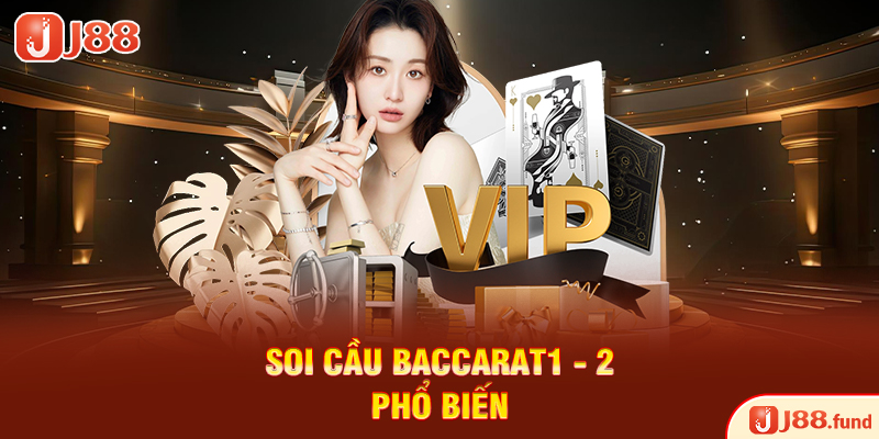 Soi Cầu Baccarat - Chia Sẻ Kinh Nghiệm Chuẩn 99% Từ Cao Thủ 3 Soi cầu Baccarat 1-2 phổ biến